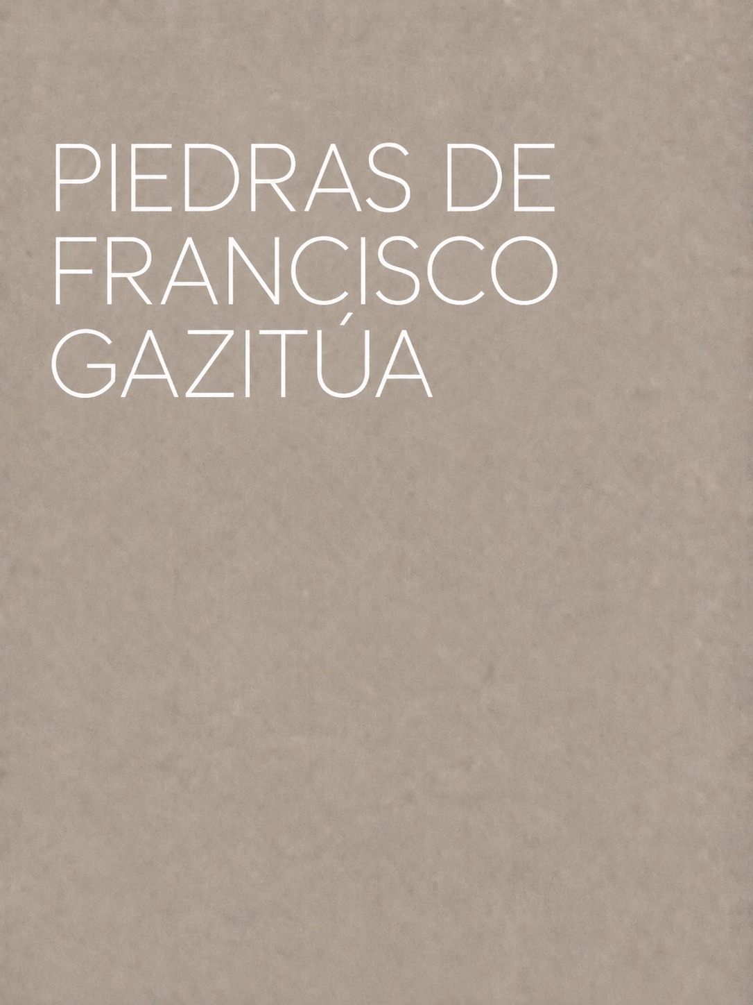 Piedras de Francisco Gazitúa