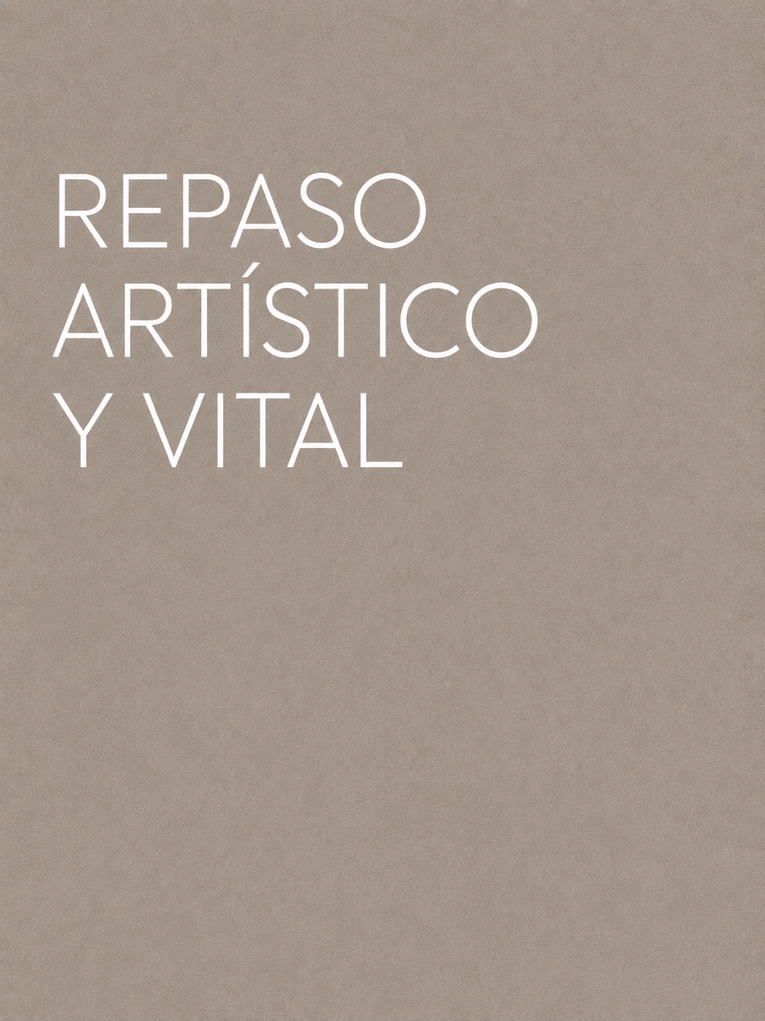 Texto Lily Kasner. Repaso Artístico y Vital